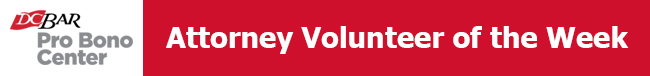 DC Bar Pro Bono Center Volunteer of the Week Header