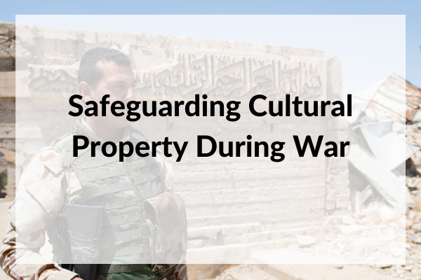 Safeguarding Cultural Property During War