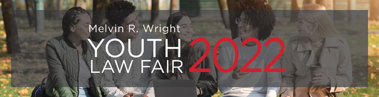 Melvin R. Wright Youth Law Fair 2022