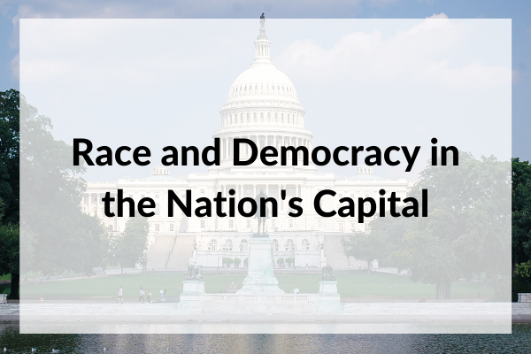 Race and Democracy in the Nation's Capital