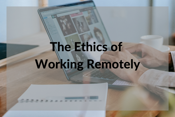 The Ethics of Working Remotely