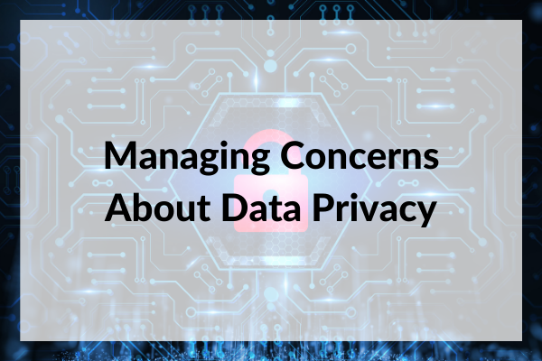 Managing Concerns about Data Privacy